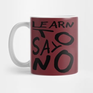 Learn To Say No Mug